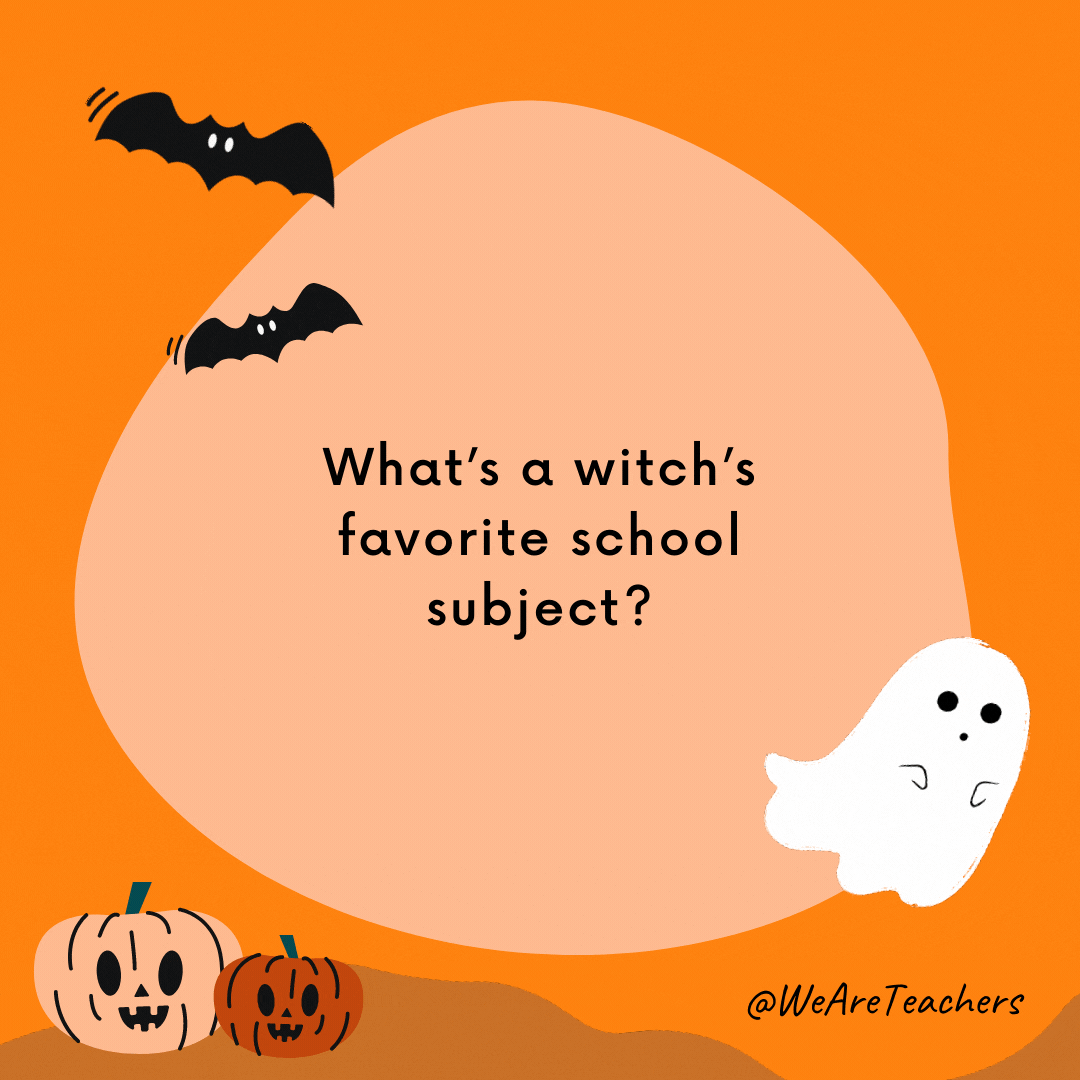 What's a witch's favorite school subject?