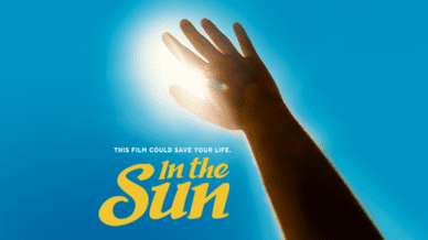 arm reaching toward the sun with text: "This film could save your live: In the Sun"