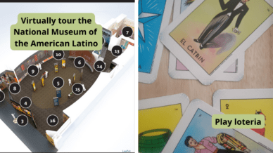 Examples of Hispanic Heritage Month activities, including taking a virtual tour of the National Museum of the American Latino and playing loteria.