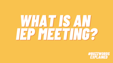 What Is an IEP Meeting? words on yellow background with #BuzzwordsExplained logo