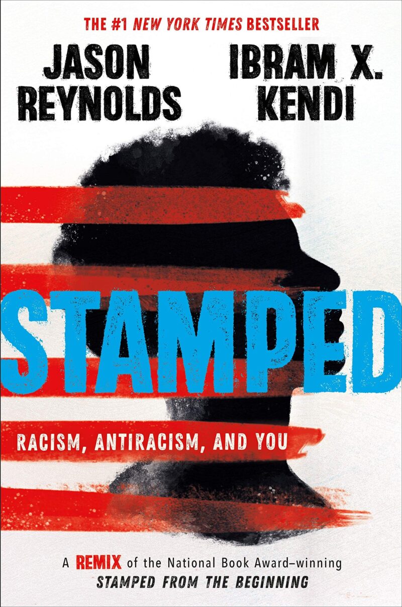 middle school books - Stamped by Jason Reynolds & Ibram X. Kendi 