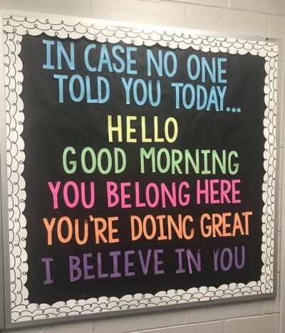 in case no one told you today inspirational messaging front office bulletin board idea