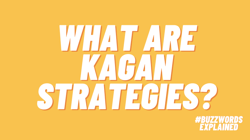 "What Are Kagan Strategies #EducationBuzzwords" on yellow background.