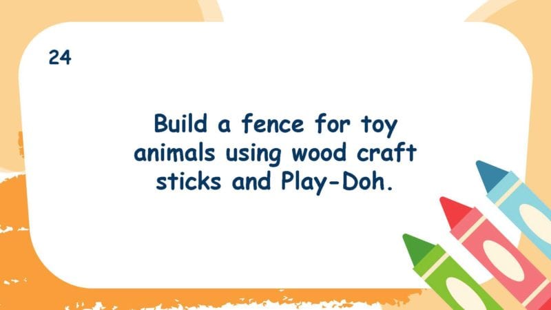 Build a fence for toy animals using wood craft sticks and Play-Doh.