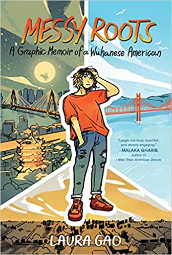 Messy Roots: A Graphic Memoir of a Wuhan American by Laura Gao