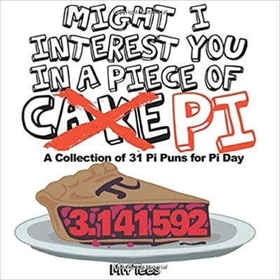Book cover for Might I Interest You in a Piece of Pie Pi Day Activities