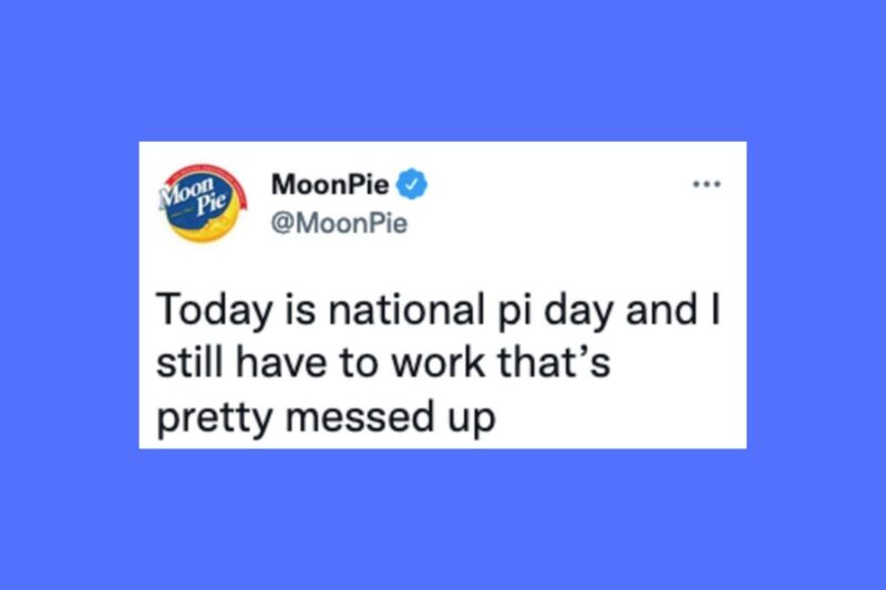 Monodie tweet saying Today is national pi day and I still have to work that's pretty messed up.