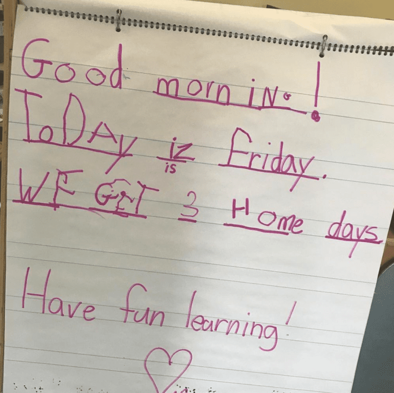 Kid handwriting Good morning. Today is Friday. We get 3 Home Days.