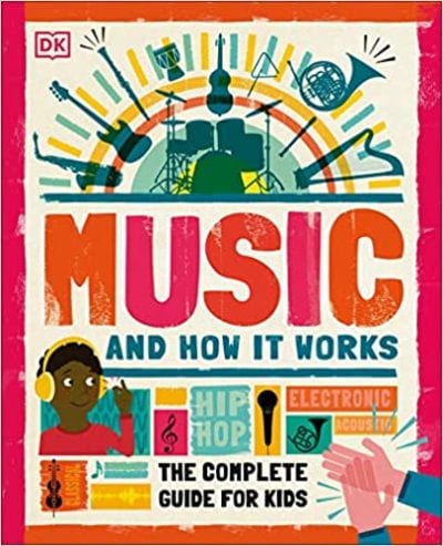 Book cover for Music and How It Works: The Complete Guide for Kids as an example of childrens books about music