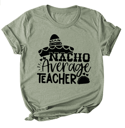 Nacho average teacher shirt - teacher t-shirts on Amazon