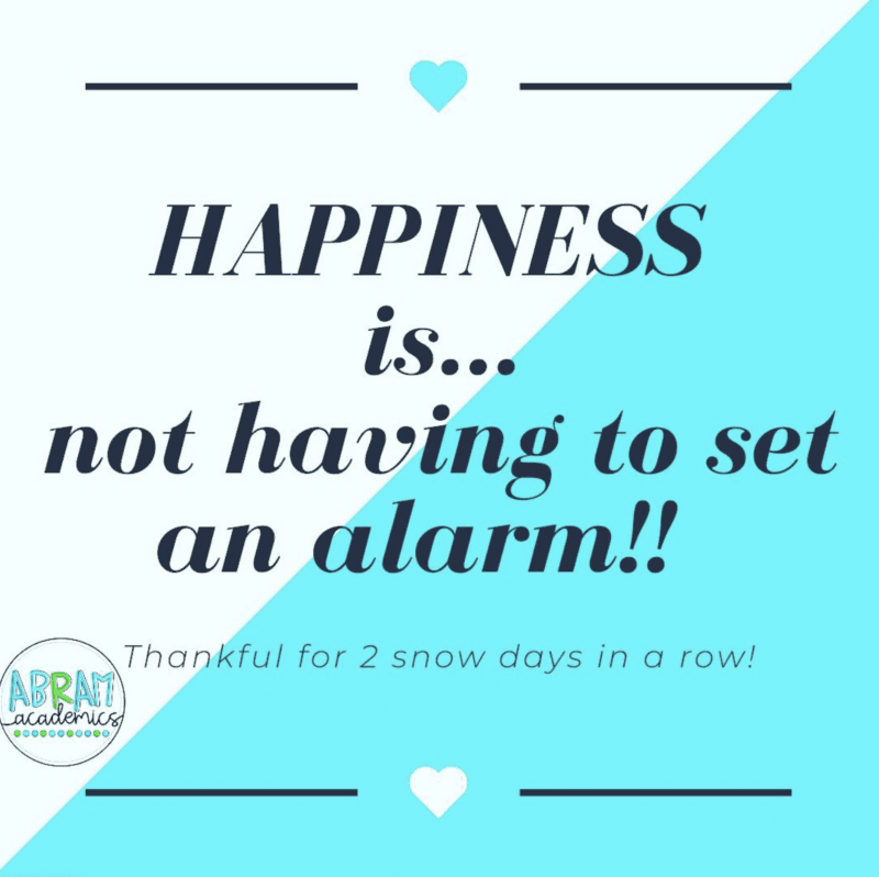 Happiness is not having to set an alarm - snow day meme