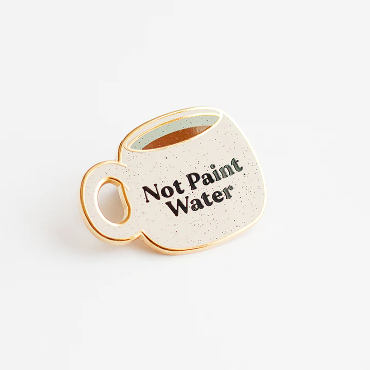 Gifts for Art Teachers: Not Paint Water enamel pin