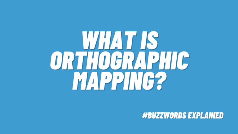 Text that says What Is Orthographic Mapping? #BuzzwordsExplained on blue background.