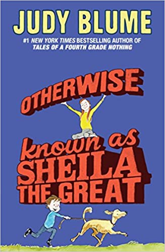 Book cover of Otherwise Known as Sheila the Great by Judy Blume