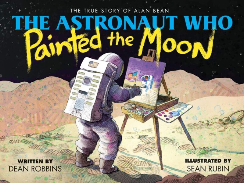Book cover for The Astronaut Who Painted the Moon as an example of books about the moon