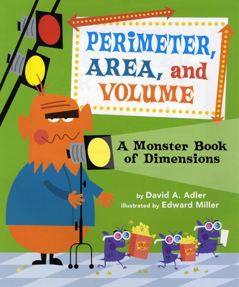 Perimeter, Area, and Volume: A Monster Book of Dimensions- math children's books