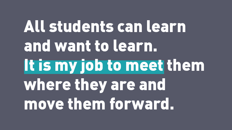 "All students can learn and want to learn. It is my job to meet them where they are and move them forward," as a sample of philosophy of education examples