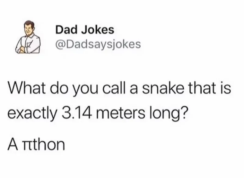 Tweet from Dadsaysjokes saying What do you call a snake that is exactly 3.14 meters long? A Python.