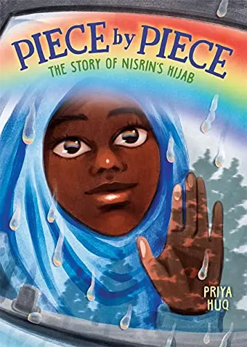 Piece by Piece: The Story of Nisrin’s Hijab by Priya Huq