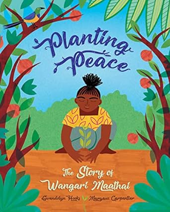 Book cover for Planting Peace: The Story of Wangari Maathai as an example of books about peace