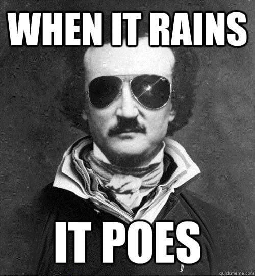 'When it rains, it Poes'