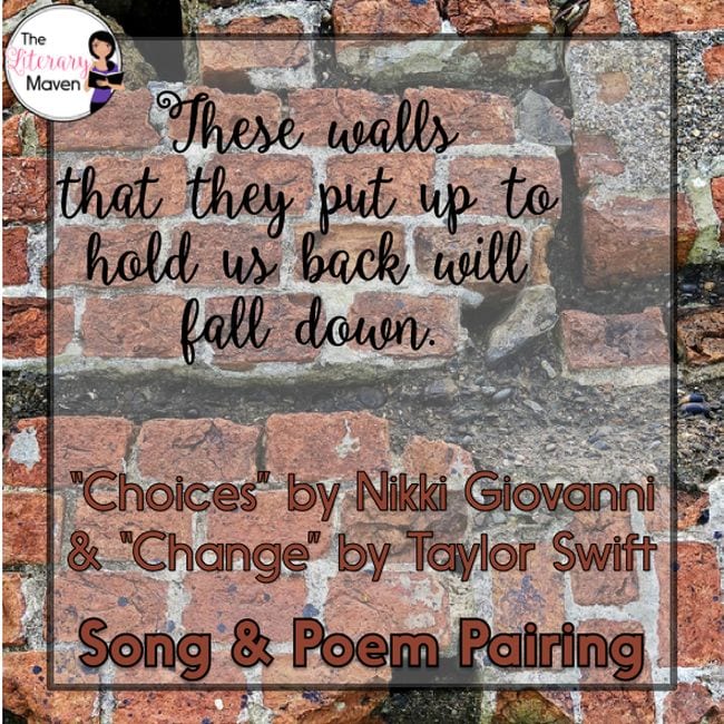 Text against a brick background reading "these walls that they put up to hold us back will fall down." "Choices" by Nikki Giovanni and "Change" by Taylor Swift