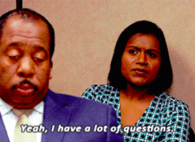 Kelly Kapoor with text "Yeah, I have a lot of questions"