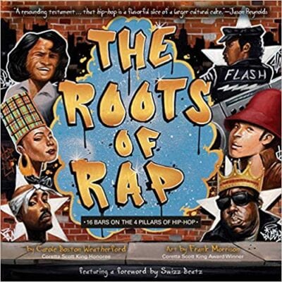 Book cover for The Roots of Rap: 16 Bars on the 4 Pillars of Hip-Hop as an example of children's music books