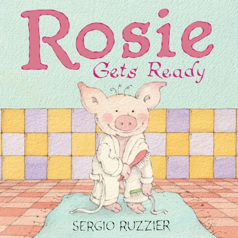 Rosie Gets Ready Rosie Gets Ready book cover
