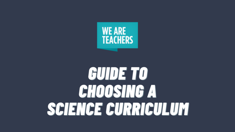 We Are Teachers Guide to Choosing a Science Curriculum