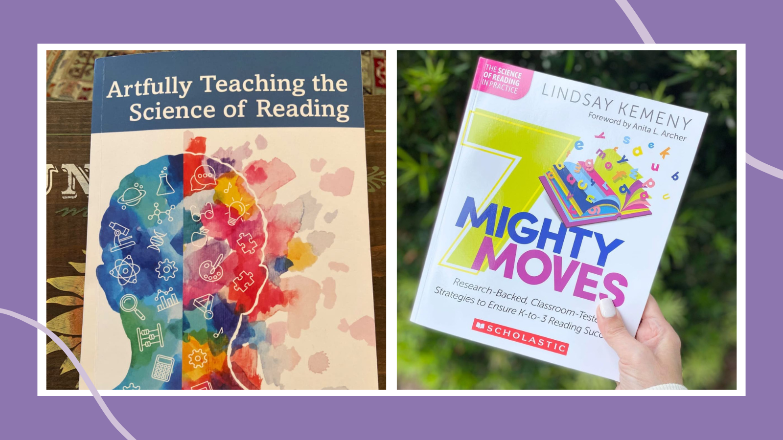 Two science of reading PD books Artfully Teaching the Science of Reading and 7 Mighty Moves.