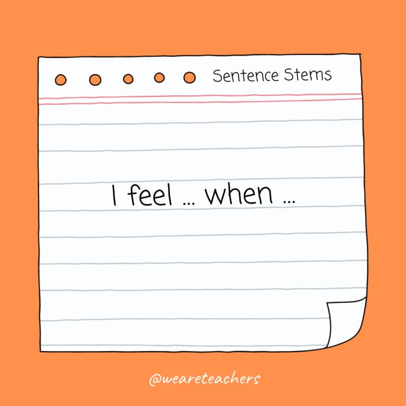I feel ... when ...