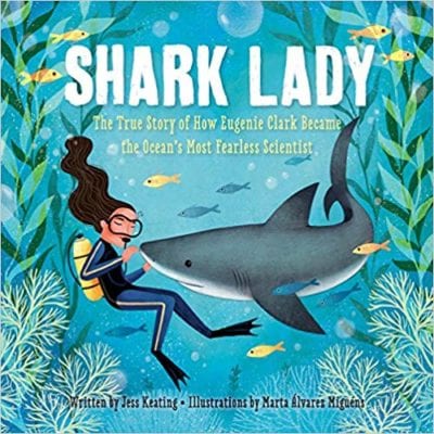 Book cover for Shark Lady: The True Story of How Eugenie Clark Became the Ocean's Most Fearless Scientist as an example of opinion writing mentor texts