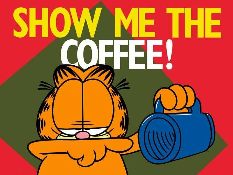 show me the coffee Garfield meme