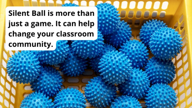 A basket of squishy balls with a caption that reads "Silent Ball is more than just a game. It can help change your classroom community."
