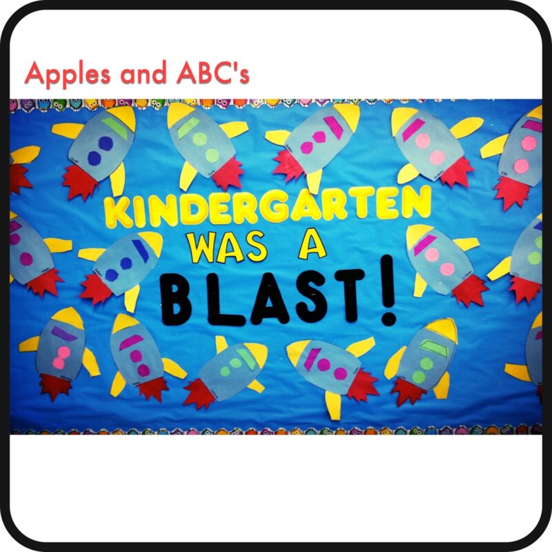 A blue background has rocketships all over it. It says Kindergarten was a blast! (summer bulletin board ideas)