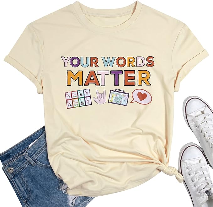 shirt that reads your words matter for a special education teacher gift 