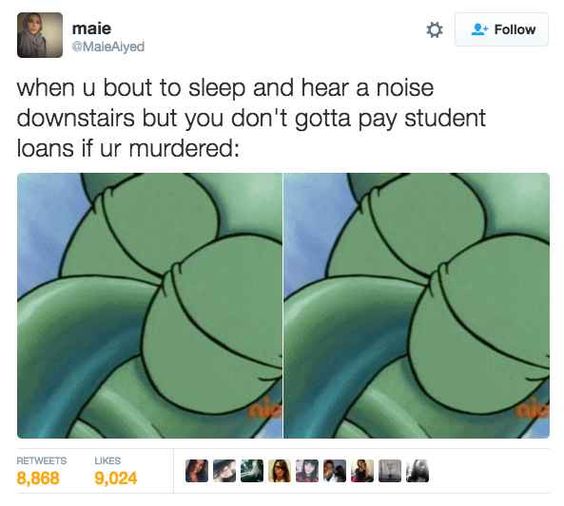 Tweet of Squidward with his eyes closed- student loan memes
