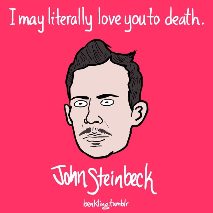 Steinbeck joke 'I may literally love you to death!'