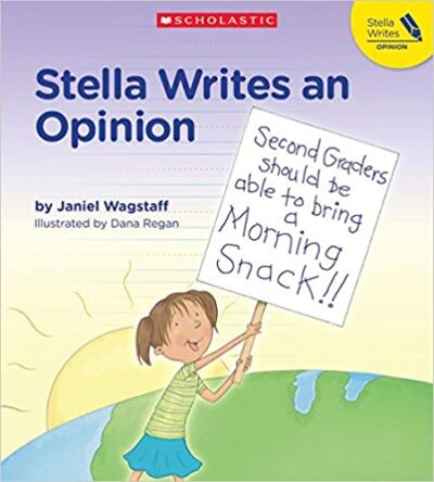 Book cover for Stella Writes an Opinion as an example of opinion writing mentor texts