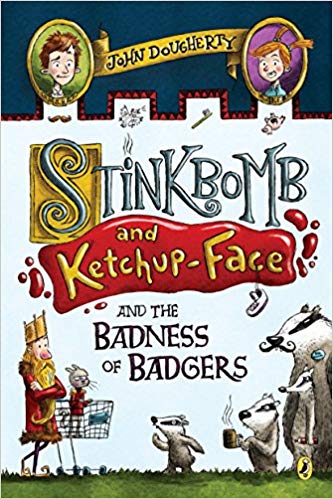 Book cover for Stinkbomb and Ketchup Face and the Badness of Badgers