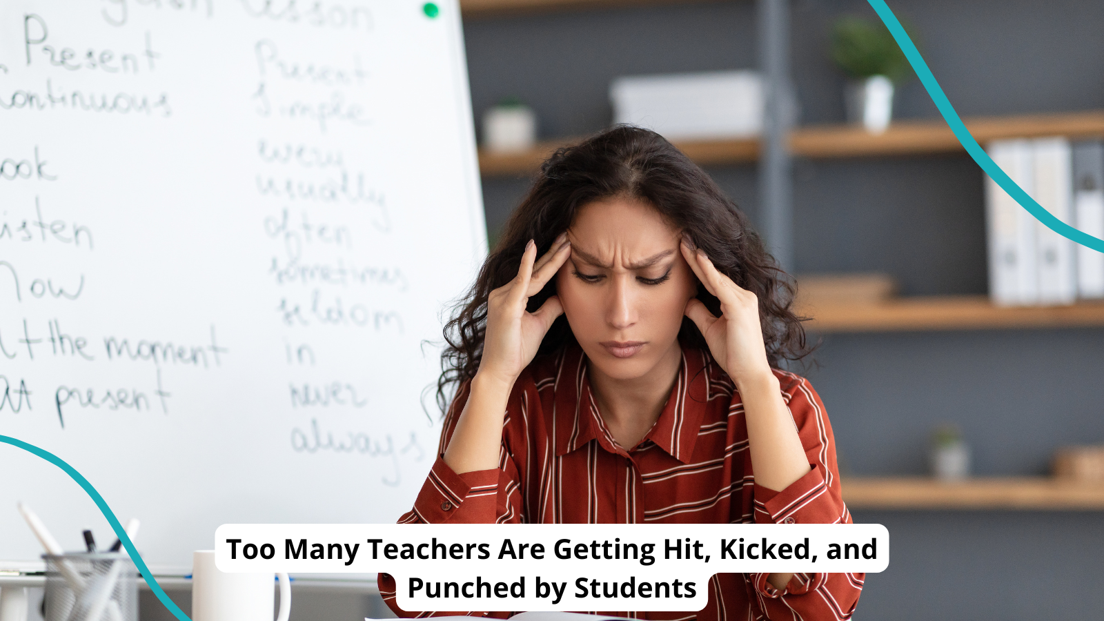 Too Many Teachers Are Getting Hit, Kicked, and Punched by Students