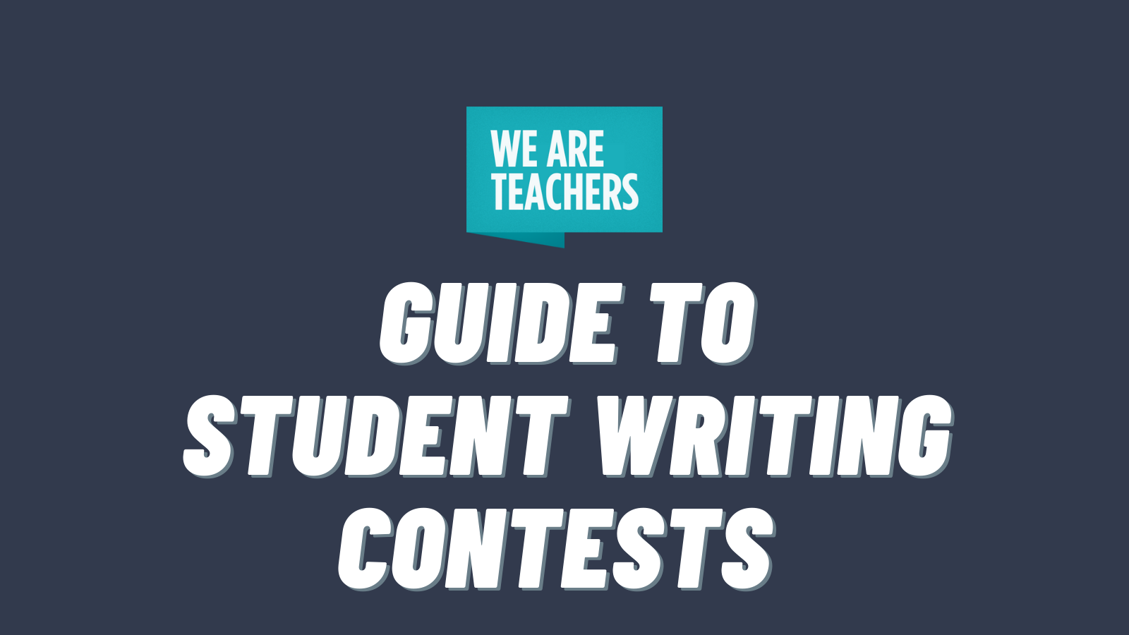 We Are Teachers logo and text that says Guide to Student Writing Contests on dark background