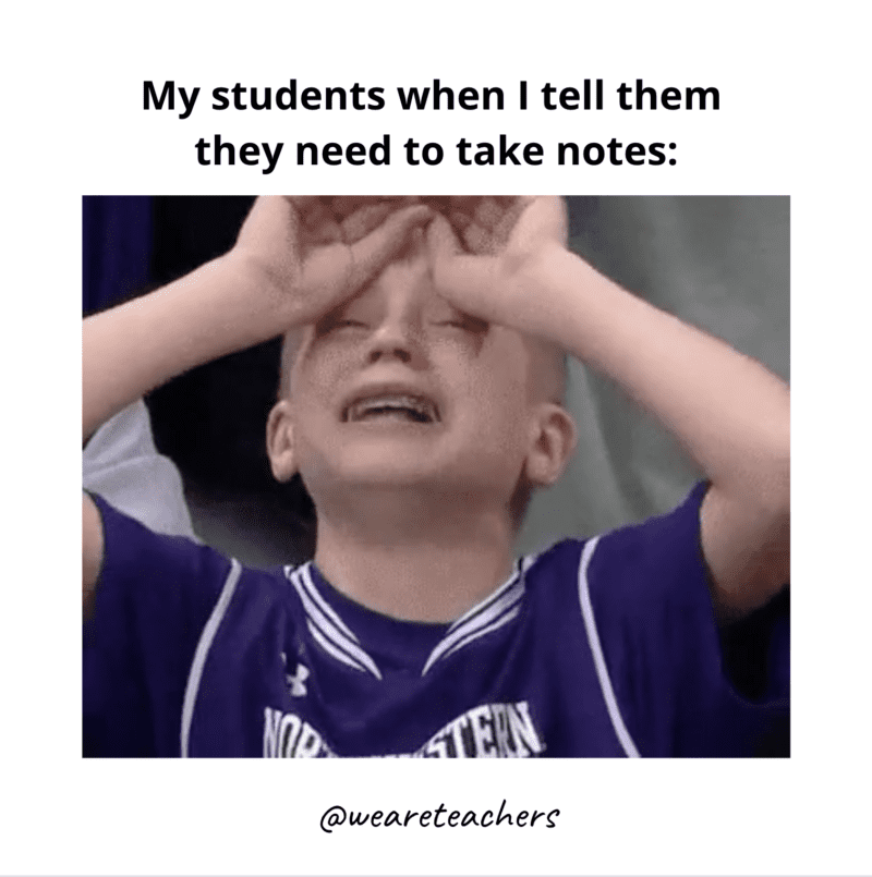 Students not wanting to take notes meme