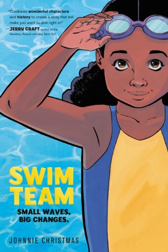 Book cover of Swim Team by Johnnie Christmas with illustration of young girl in pool taking off goggles