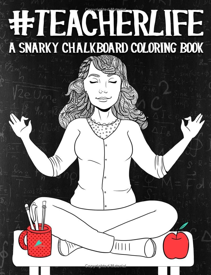 Book cover of #TeacherLife Coloring Book with chalkboard background and illustration of a teacher sitting in meditation pose.