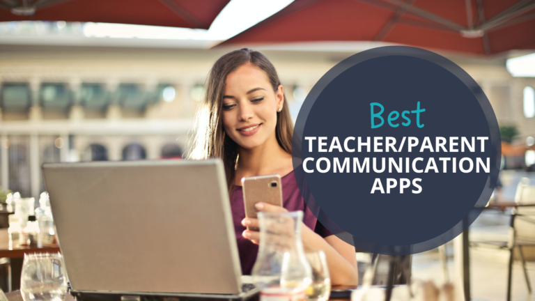 Woman working at a laptop and holding a smartphone. Text reads Best Teacher/Parent Communication Apps