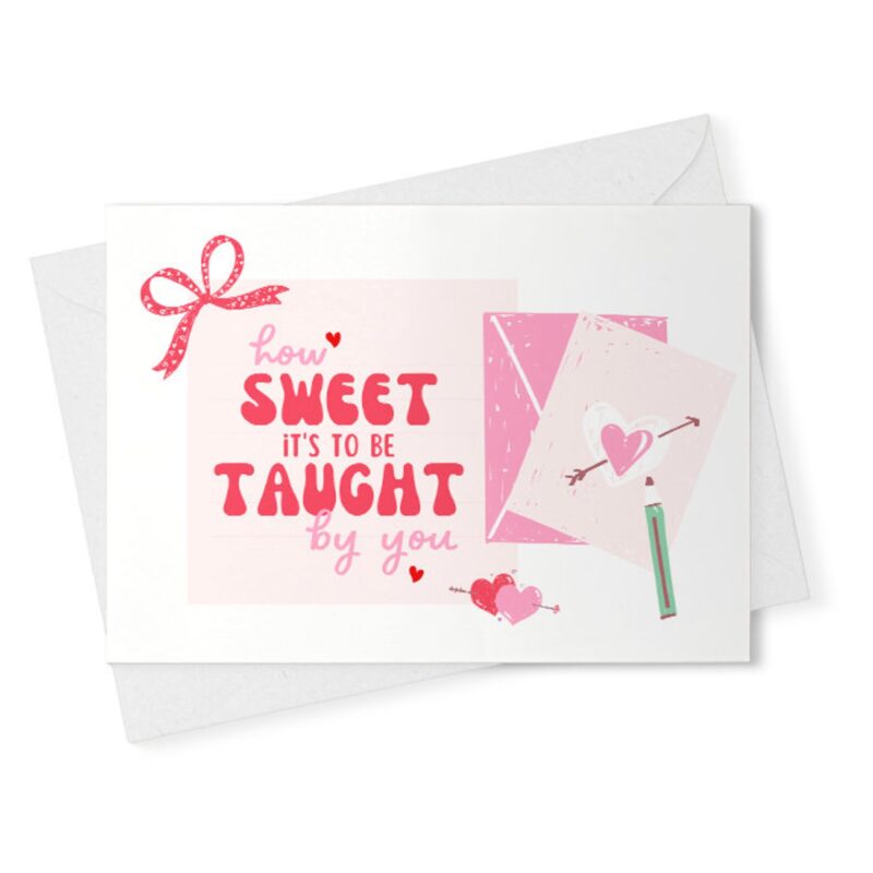 How Sweet It Is To Be Taught By You valentine card for teacher.