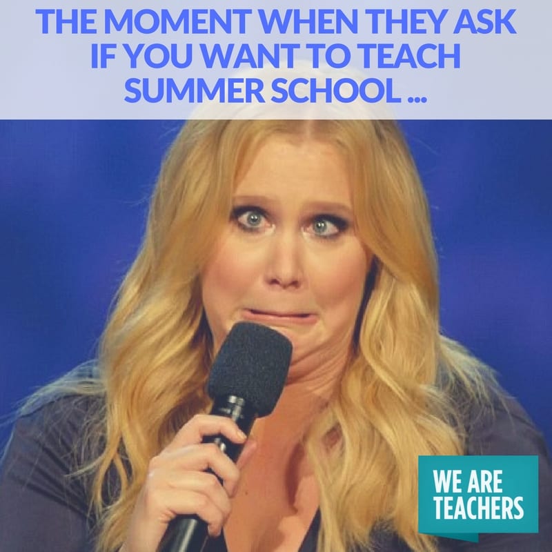 teacher meme end of year summer school Amy-Schumer