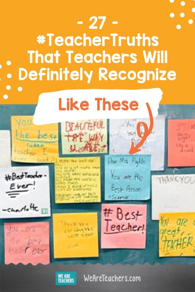 27 #TeacherTruths That Teachers Will Definitely Recognize